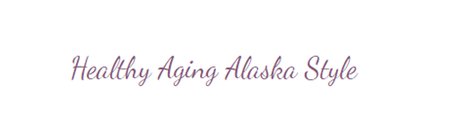 Healthy Aging Alaska Style